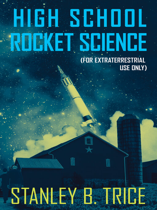 Title details for High School Rocket Science by Stanley B. Trice - Available